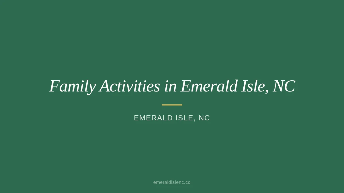 Family activities and rainy day fun in Emerald Isle, NC
